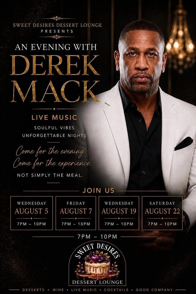 The Derek Mack Experience Select Evenings at Sweet Desires Dessert Lounge