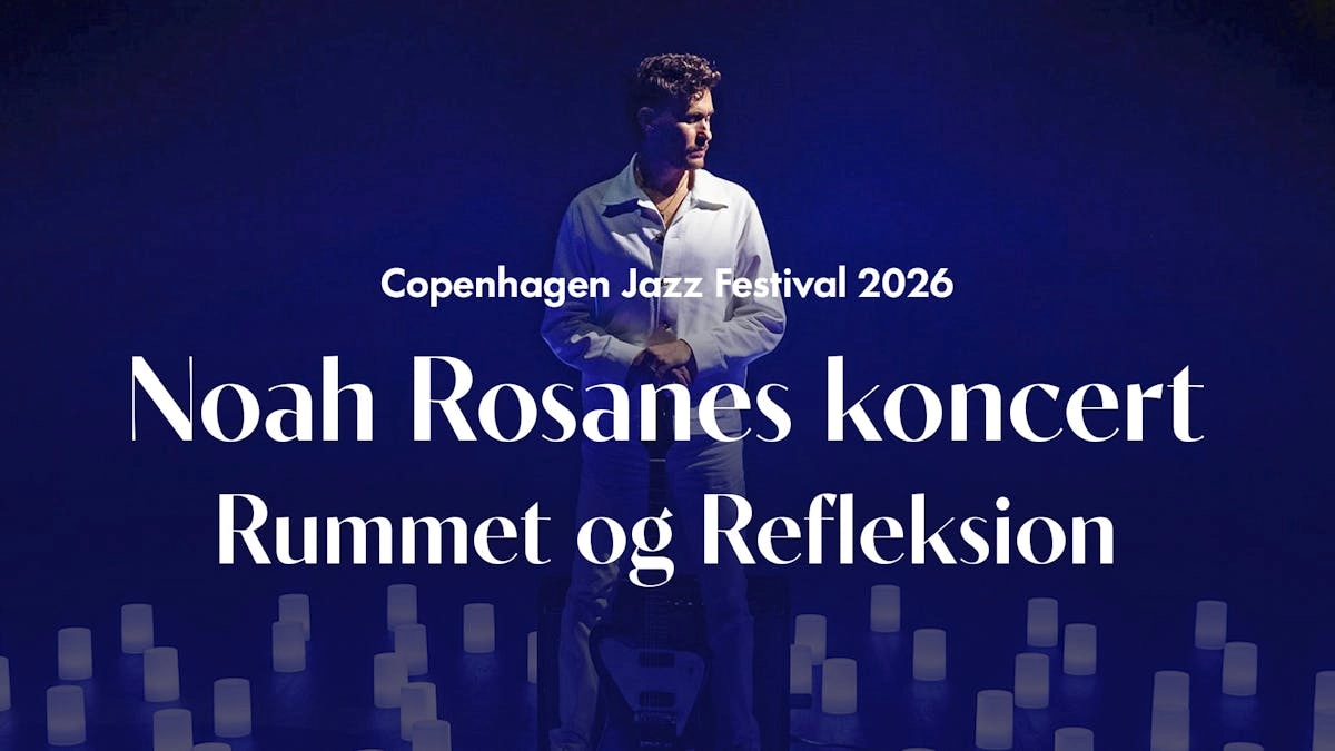 Noah Rosanes Refleksionskoncert feat. Thomas Fonnesbæk