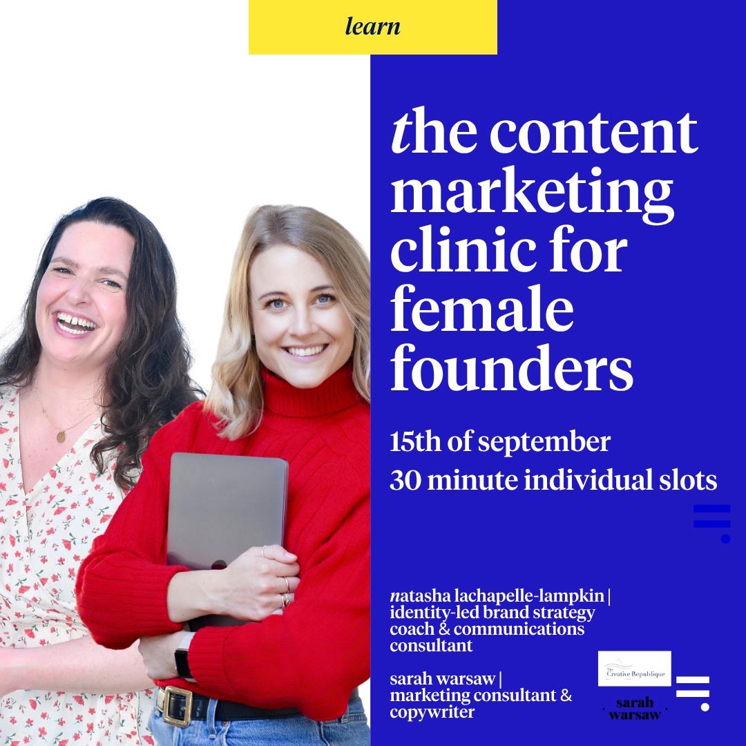 The Content Marketing Clinic for Female Founders With Natasha & Sarah: An 'ah ha' moment for your marketing.