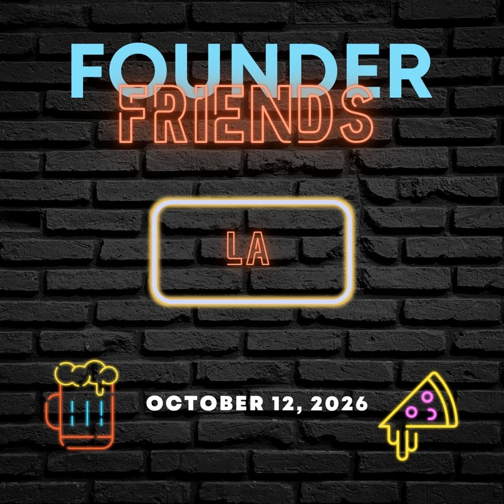 (TENTATIVE) Founder Friends LA