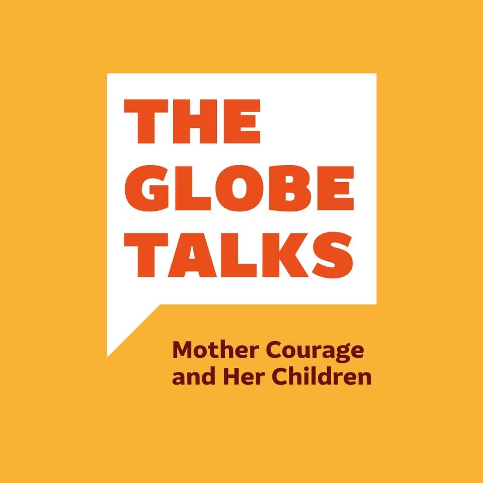 The Globe Talks: Mother Courage and Her Children