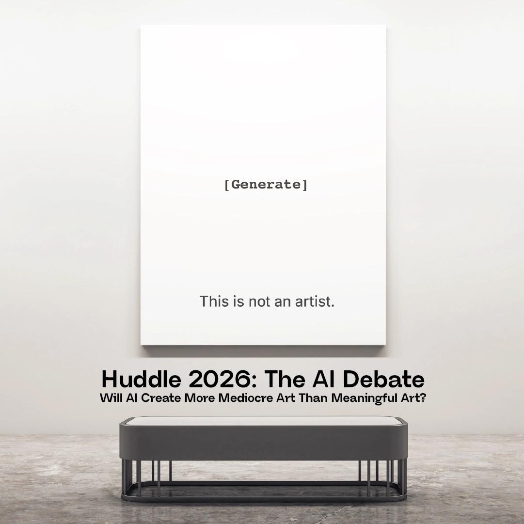 Huddle 2026: The AI Debate Will AI Create More Mediocre Art Than Meaningful Art?