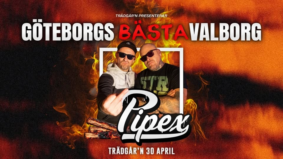 PIPEX - 30 APRIL VALBORG - TRÄDGÅR'N