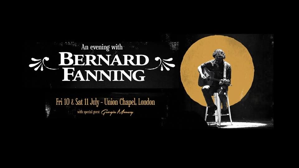 An Evening with Bernard Fanning - Union Chapel, London