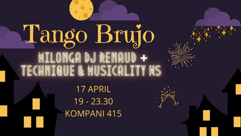Tango Brujo Milonga 17 April+ Technique & Musicality WS + Lottery