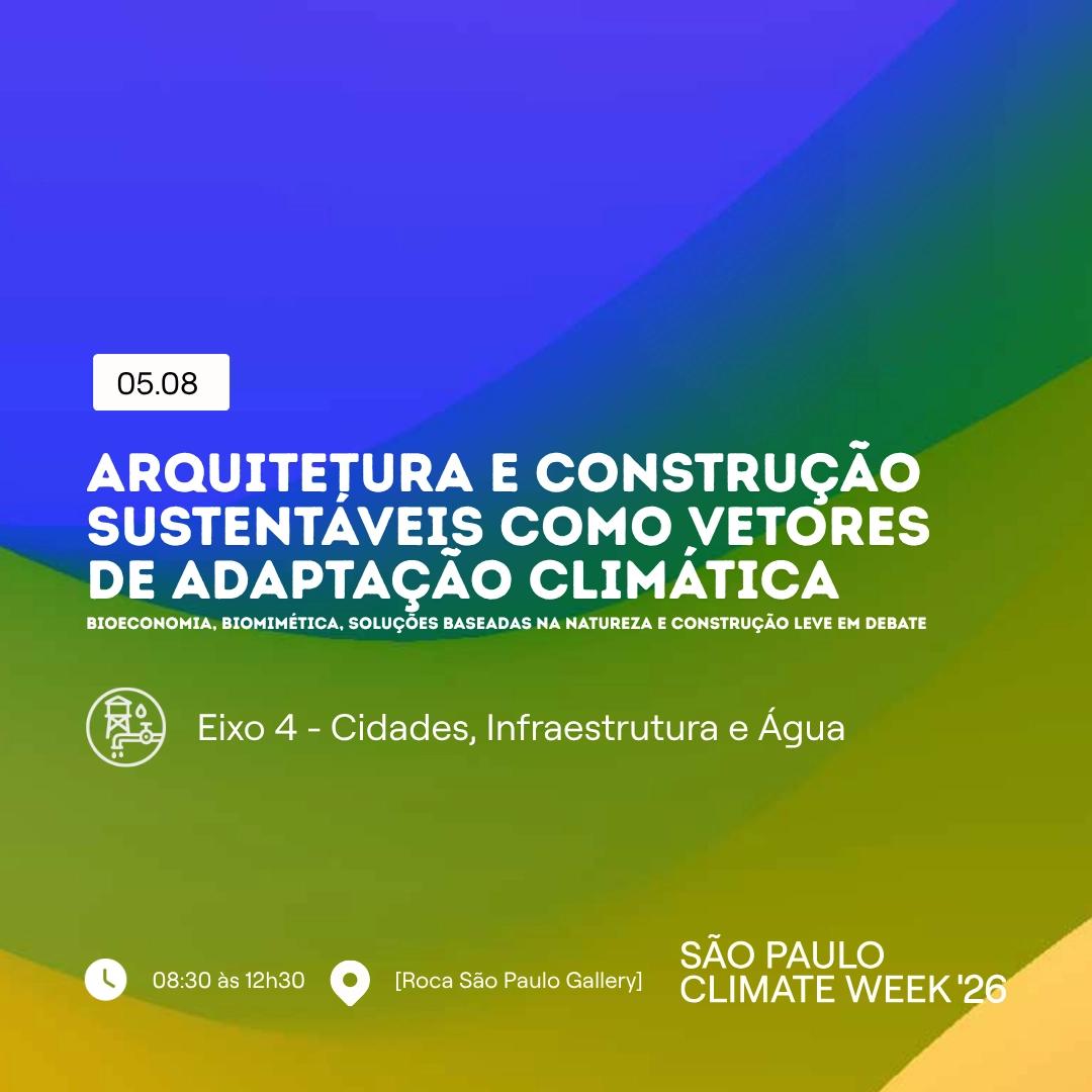 Arquitetura e Construção Sustentáveis como Vetores de Adaptação Climática | "SP Climate Week"