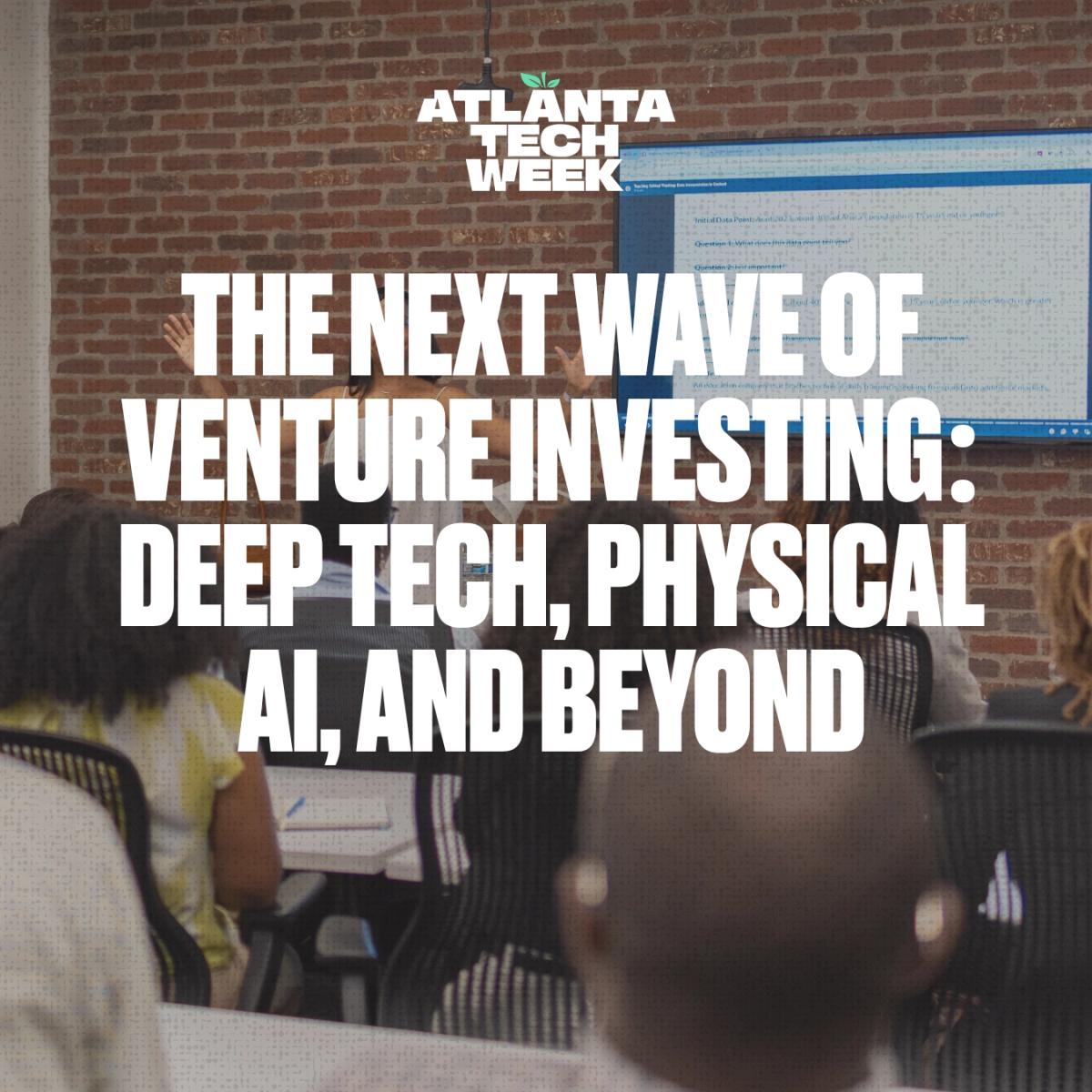 The Next Wave of Venture Investing: Deep Tech, Physical AI, and Beyond