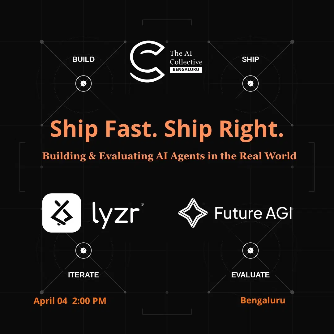 Lyzr x FutureAGI - Ship Fast. Ship Right. (w/ The AI Collective)