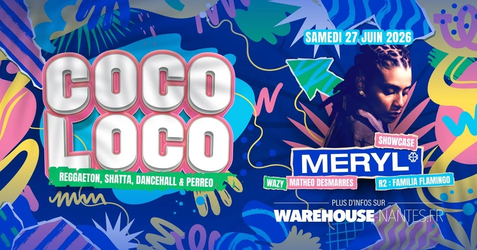 COCOLOCO invite MERYL en showcase Γ Nantes @Warehouse Nantes