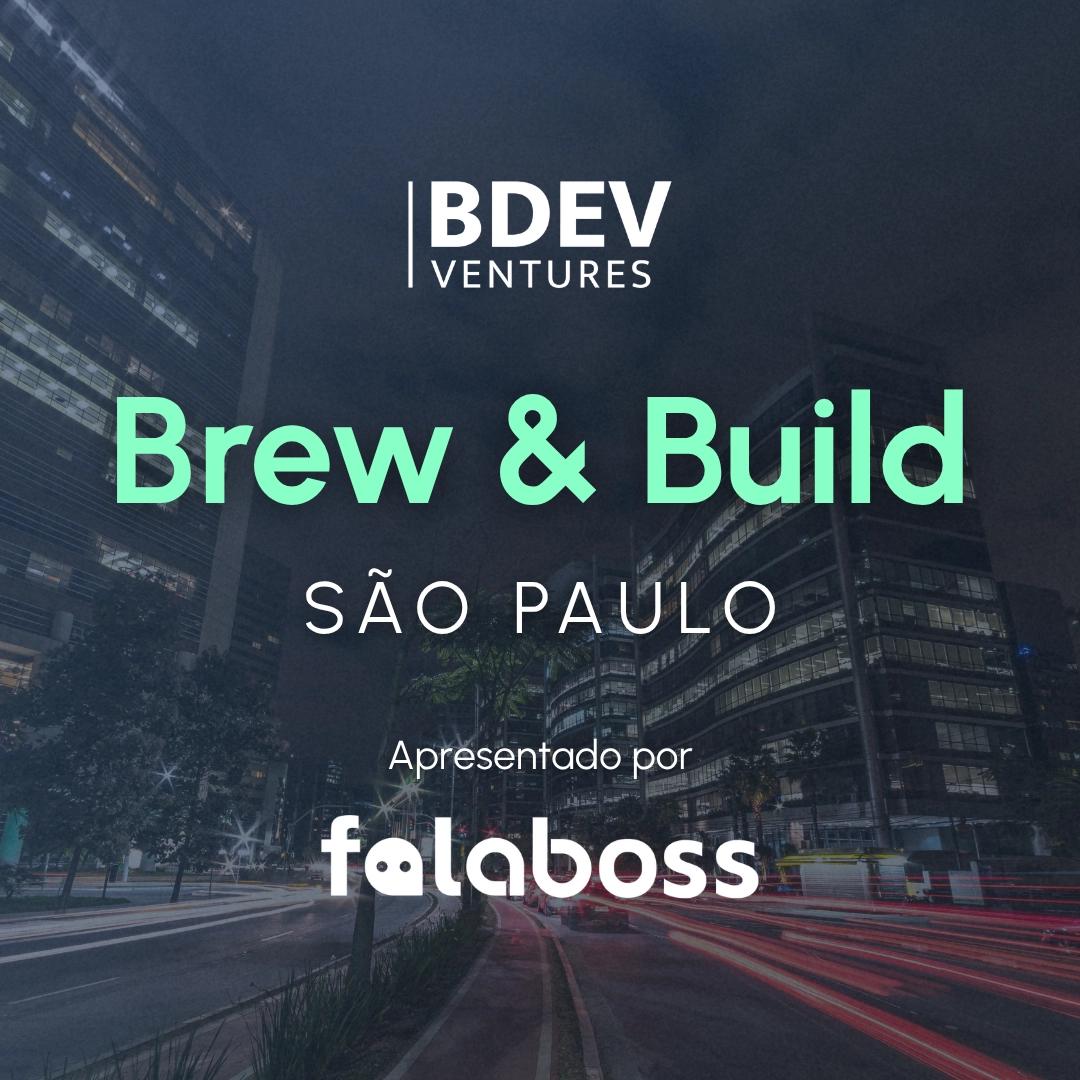 BDev Brew & Build SP - Apresentado por FalaBoss