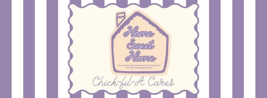 Home Sweet Home: Chick-fil-A Cares