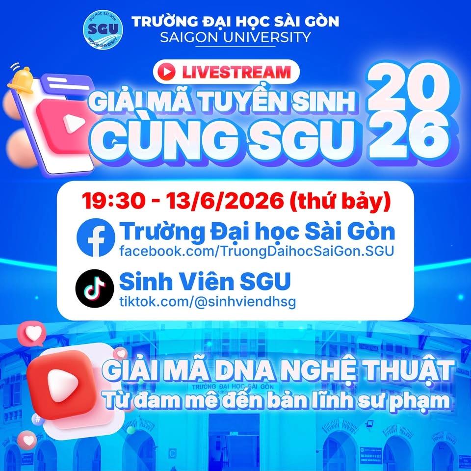 GIẢI MÃ TUYỂN SINH CÙNG SGU 2026: GIẢI MÃ DNA NGHỆ THUẬT – TỪ ĐAM MÊ ĐẾN BẢN LĨNH SƯ PHẠM