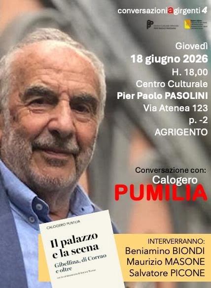 Conversazioni a Girgenti 4 - Calogero PUMILIA 'Il palazzo e la scena'