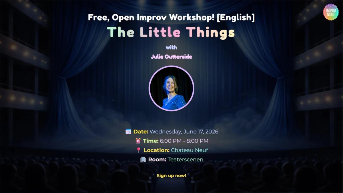 The Little Things with Julie Outterside- Free Improv Workshop
