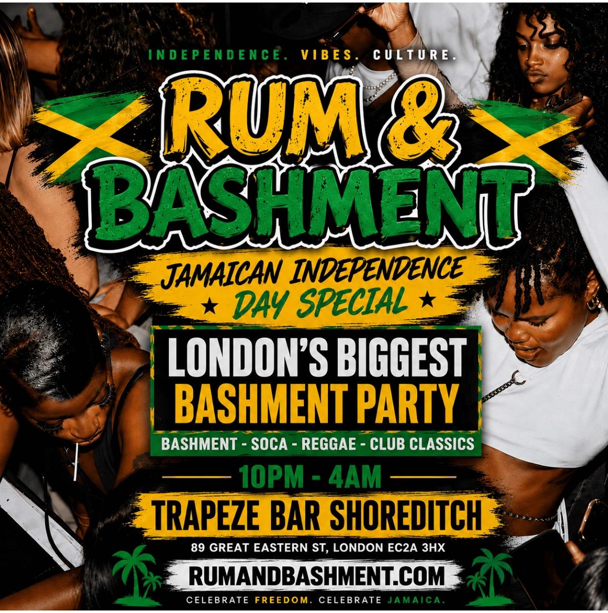 RUM & BASHMENT - Shoreditch's Biggest Jamaican Indepence Party
