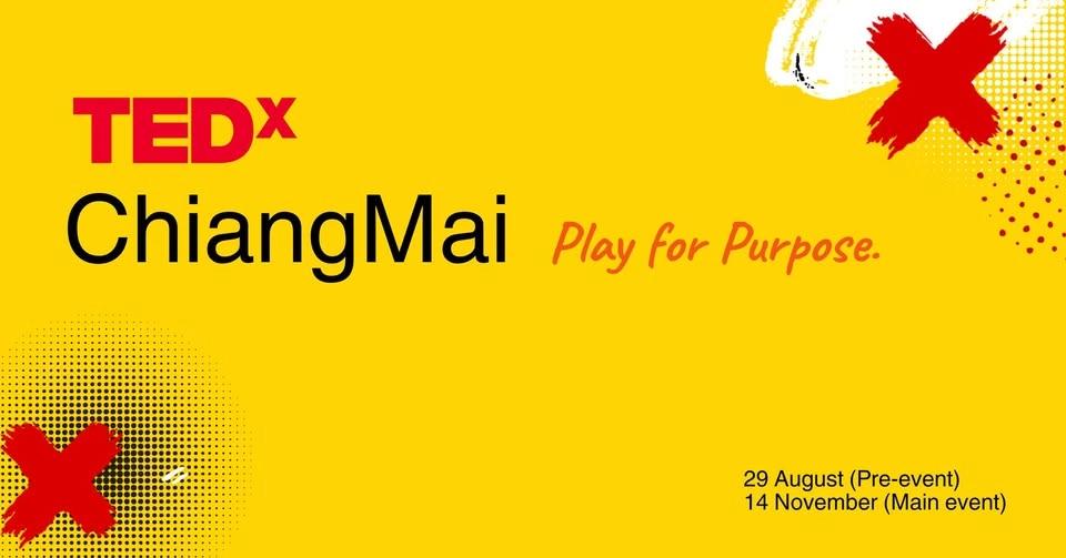 TEDxChiangMai Play for Purpose 29 August (Launch/Pre-event)