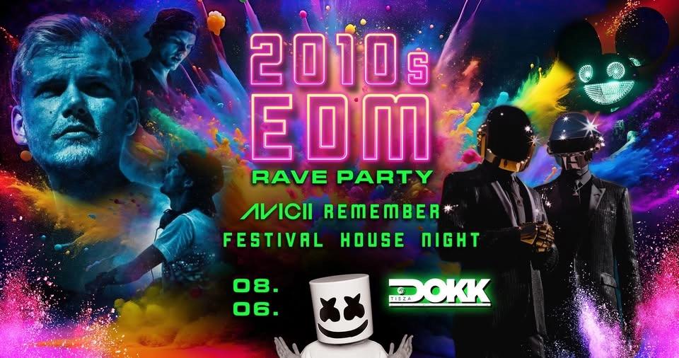 2010s EDM Party • Avicii Remember Festival House Night • TISZA DOKK 08.06.