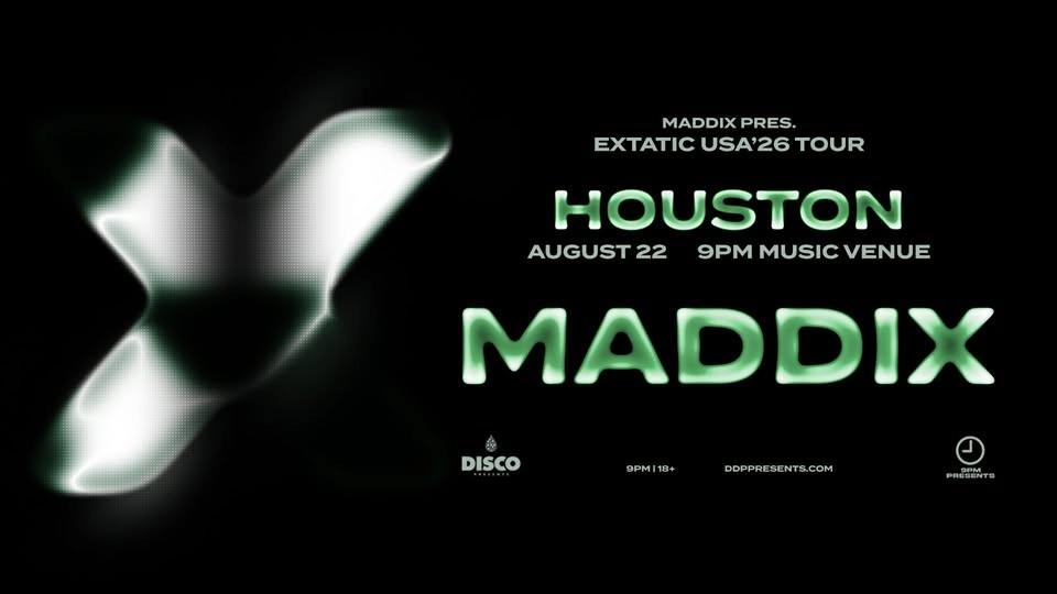 MADDIX (NEW DATE) - 9PM Music Venue - 08.22.26 - Houston, TX