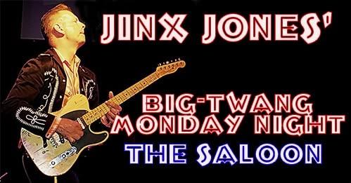 Jinx Jones' Big Twang Monday at the Saloon