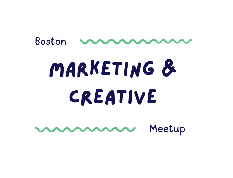 May Boston Marketing & Creative Meetup