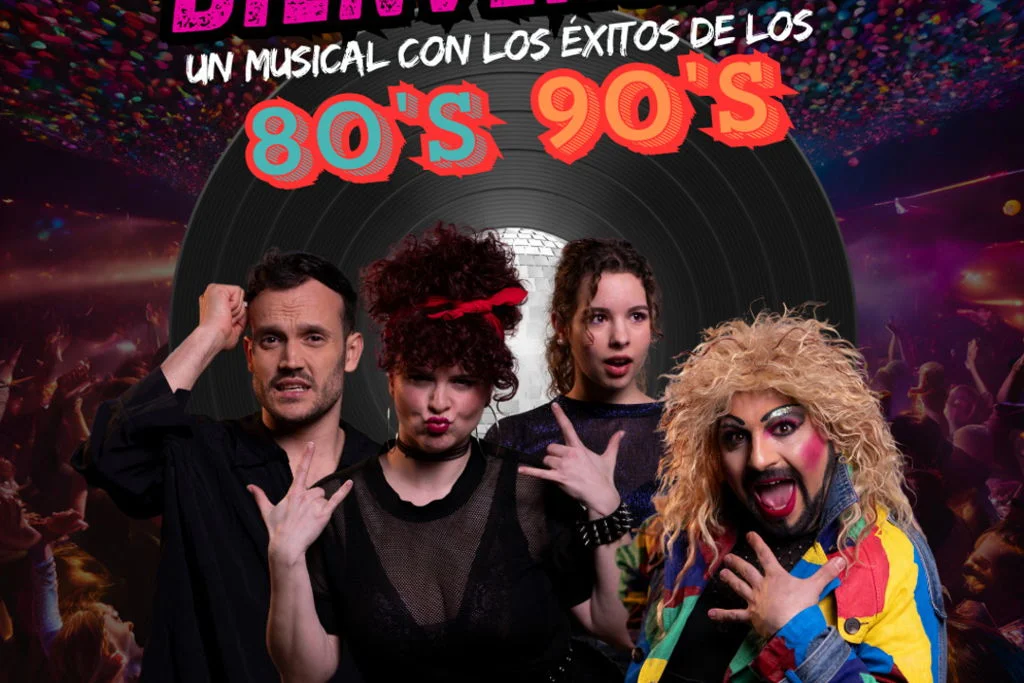 BIENVENIDOS, el musical de los 80 y los 90