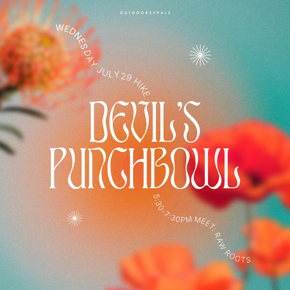 Outdoorsypals ⟡ Hike Devil's Punchbowl