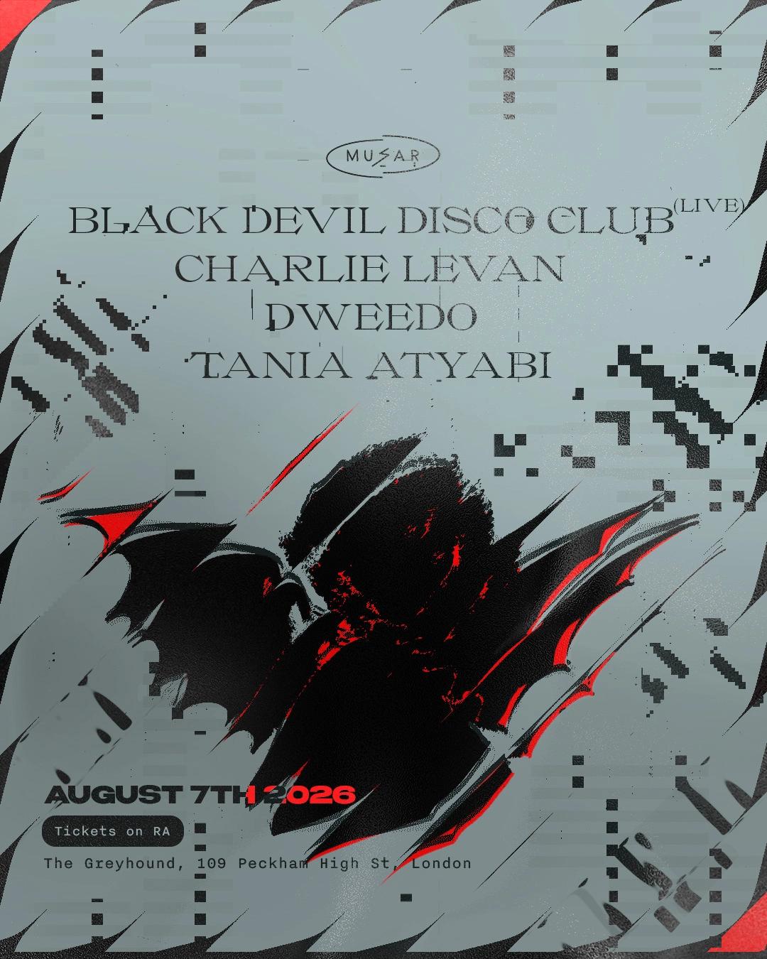 MUSAR pres Blurs with Black Devil Disco Club (live), Tania Atyabi, Dweedo & Charlie Levan