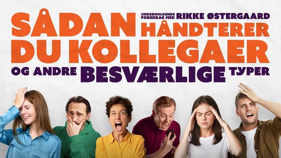 Sådan håndterer du kollegaer (og andre besværlige typer) – foredrag med Rikke Østergaard | København