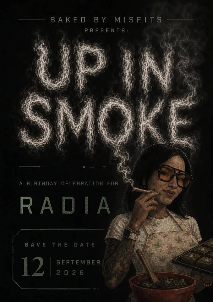 Up in smoke celebrating Radia’s birthday