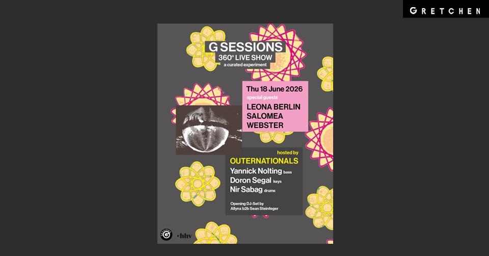 G SESSIONS - 360 ° (Live) Show feat. LEONA BERLIN, SALOMEA & Webster *live