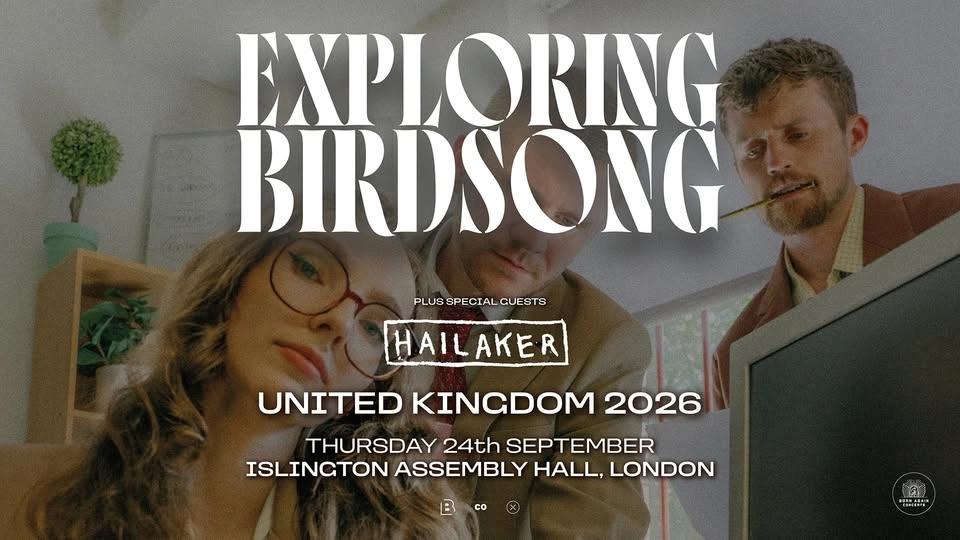 EXPLORING BIRDSONG at Islington Assembly Hall - London