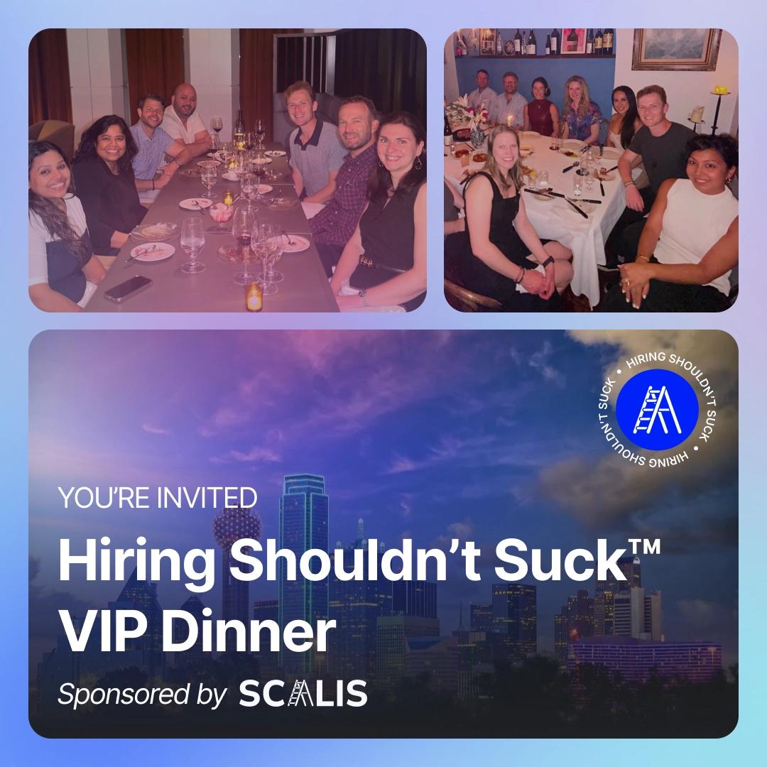 Hiring Shouldn't Suck™ Dinner (Dallas Edition - 4/21/26) with SCALIS & ERIN