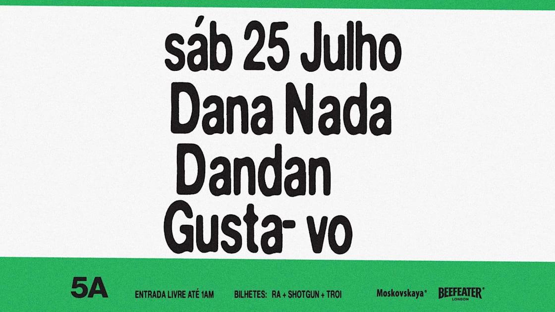 Dana Nada & Dandan + Gusta-Vo - 25 Jul