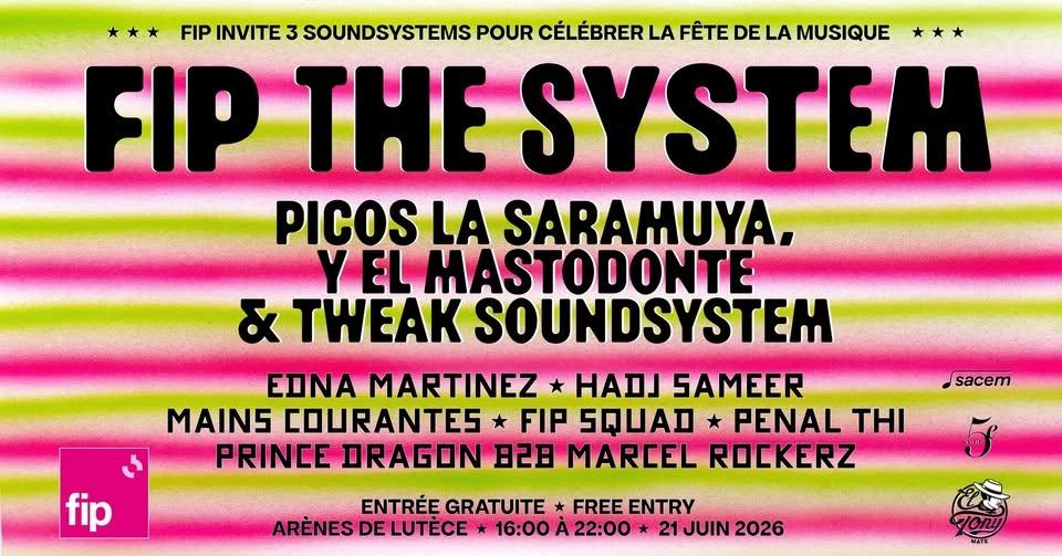Fip the System • Tweak Soundsystem + Picos La Saramuya & El Mastodonte