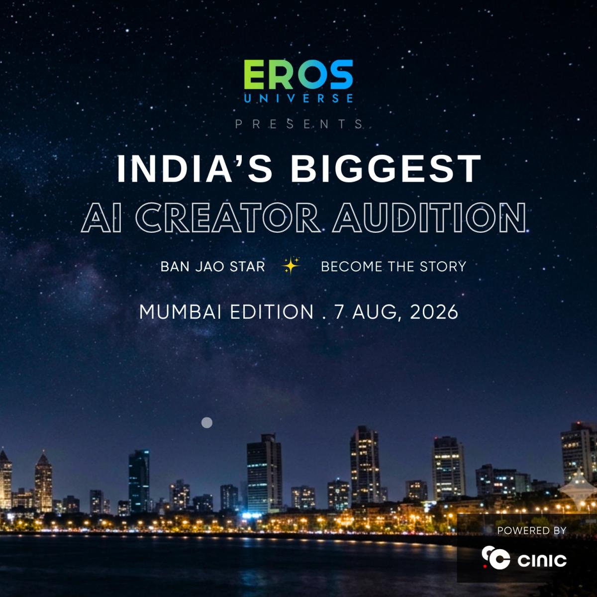 Eros x Cinic : India’s Biggest AI Creator Audition