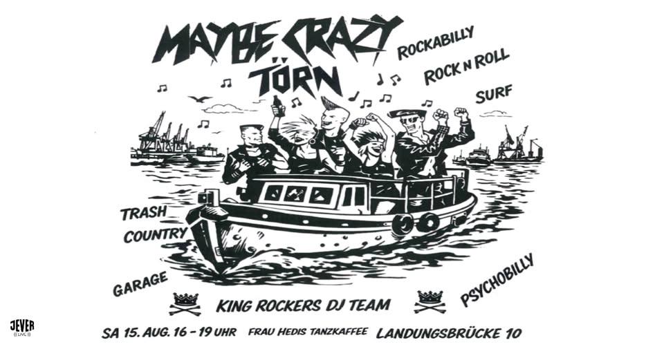 MAYBE CRAZY TÖRN