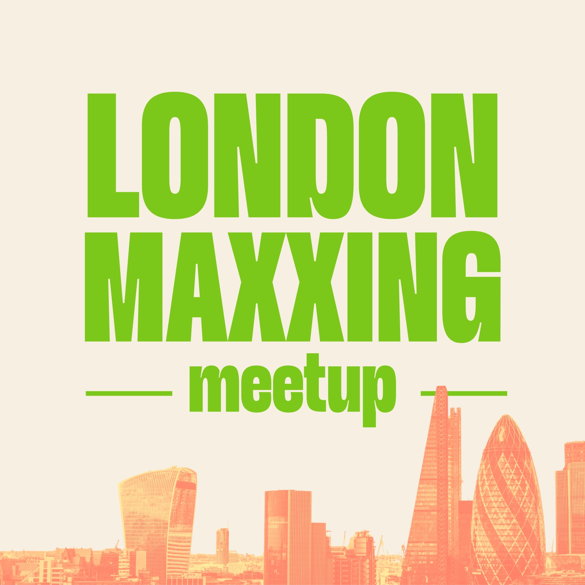 Londonmaxxing Meetup 001: Why London Feels Alive Again