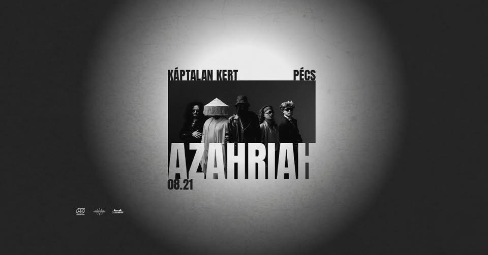 AZAHRIAH / Pécs, Káptalan Kert