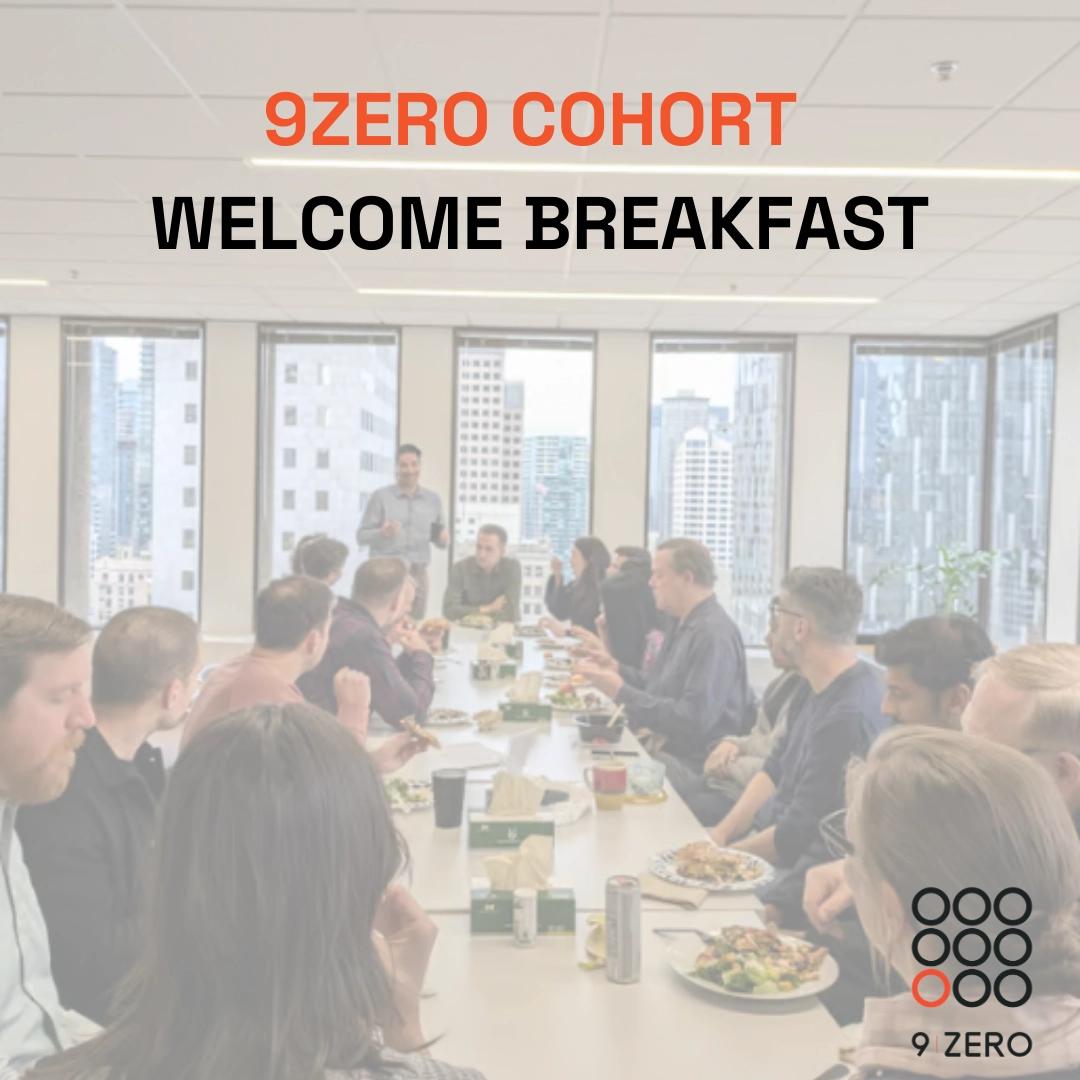 9Zero Cohort Welcome Breakfast - Members Only