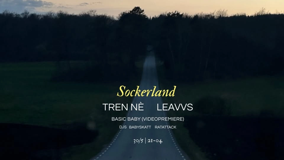 SOCKERLAND 𓇼 LIVE: Tren Né, Leavvs + Basic Baby (VIDEOPREMIERE)