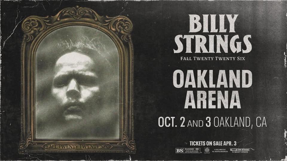 Billy Strings - Oakland, CA - 2 Nights!