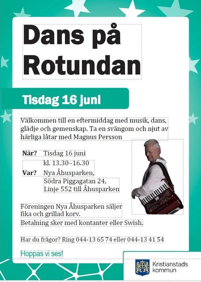 Dans tisdag 16/6 till Magnus Persson på Rotundan i Nya Åhusparken!