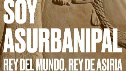 Visita guiada a la exposición Soy Asurbanipal, rey del mundo, rey de Asiria.