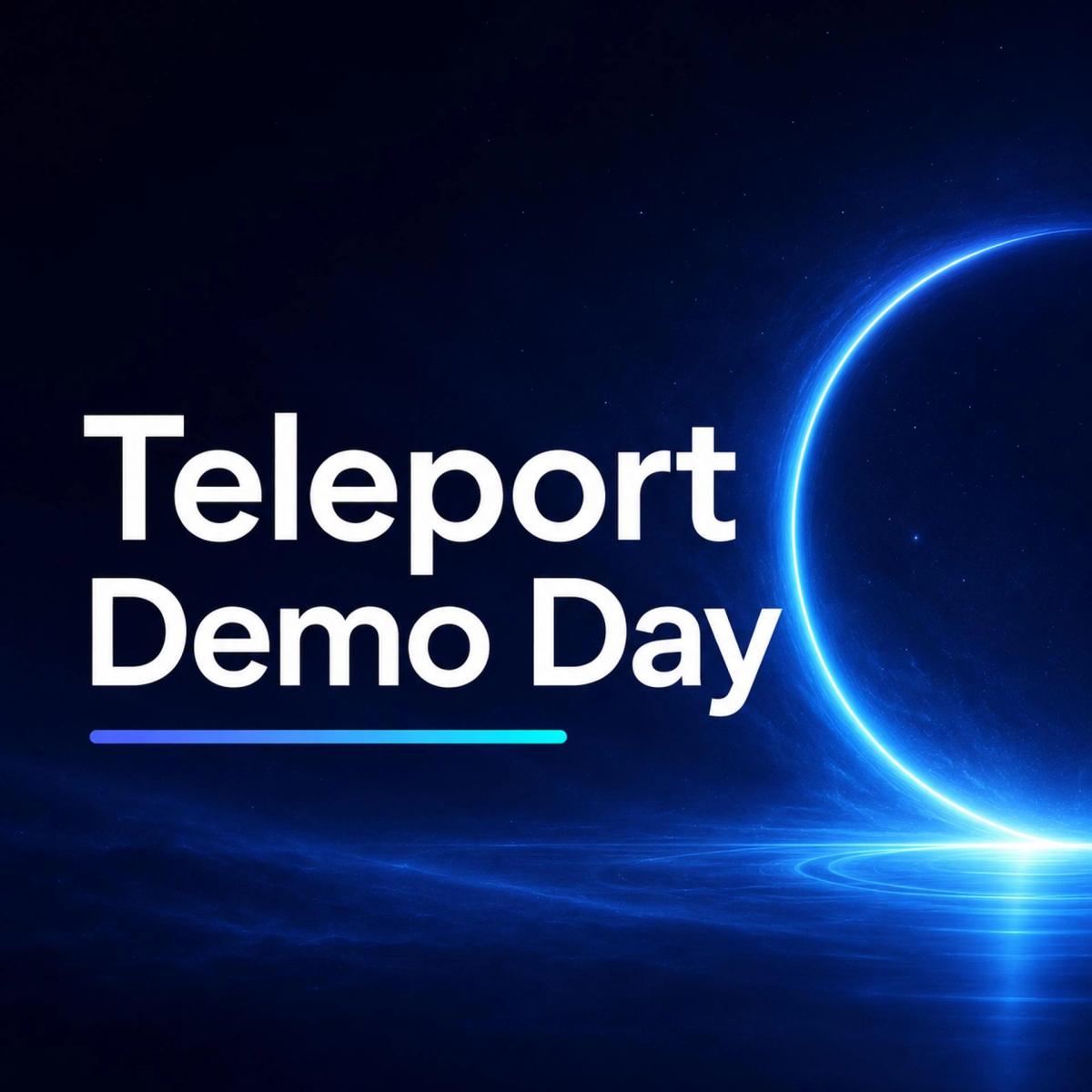 Teleport Demo Day