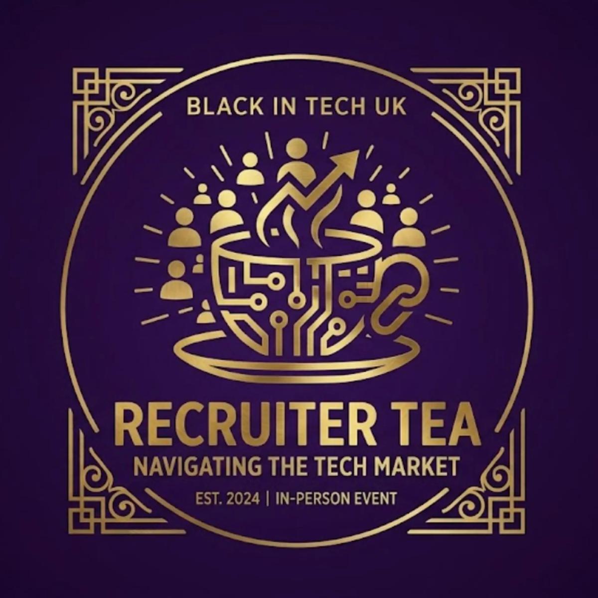 Black in Tech UK's - Recruiter Tea