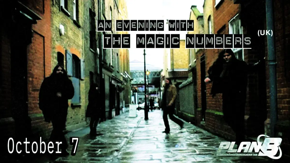An Evening With THE MAGIC NUMBERS // Live at Plan B — Malmö