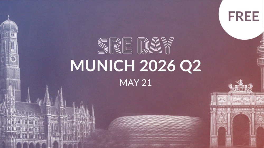 SREday: Site Reliability, DevOps and Cloud | MUNICH 2026
