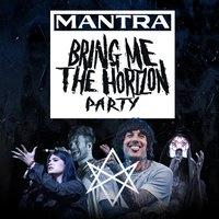 Mantra - Bring Me The Horizon Aftershow Party | Manchester