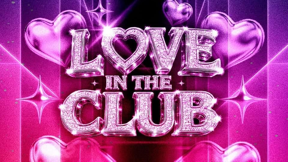 Love In The Club (18 & Over Only, Valid ID Required)