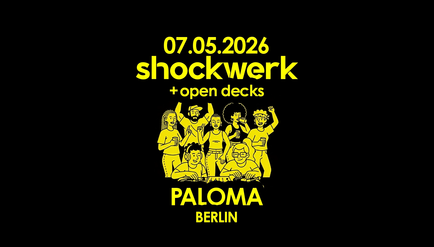 shockwerk & friends + OPEN DECKS